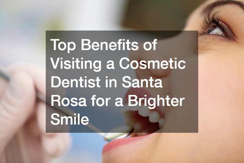 How a Cosmetic Dentist in Santa Rosa Can Transform Your Smile