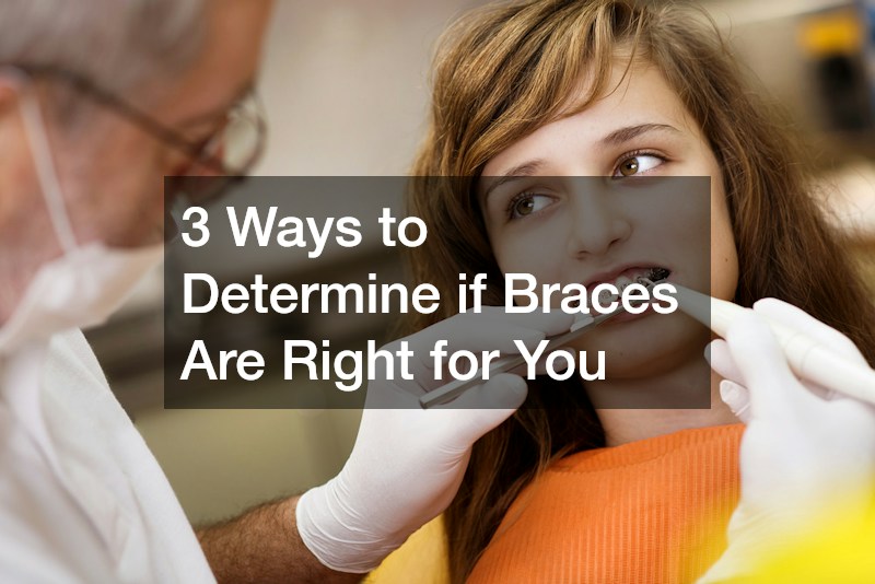 3 Ways to Determine if Braces Are Right for You